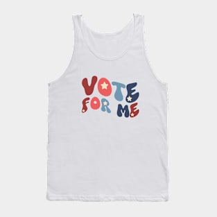 Vote For Me Tank Top